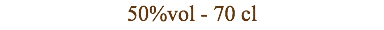 50%vol - 70 cl