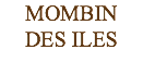 MOMBIN DES ILES