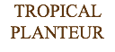 TROPICAL PLANTEUR