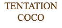 TENTATION COCO
