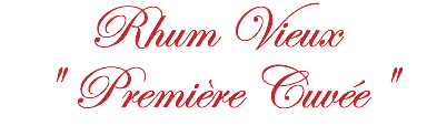 Rhum Vieux " Première Cuvée"