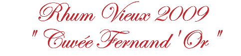 Rhum Vieux 2009 " Cuvée Fernand'Or"